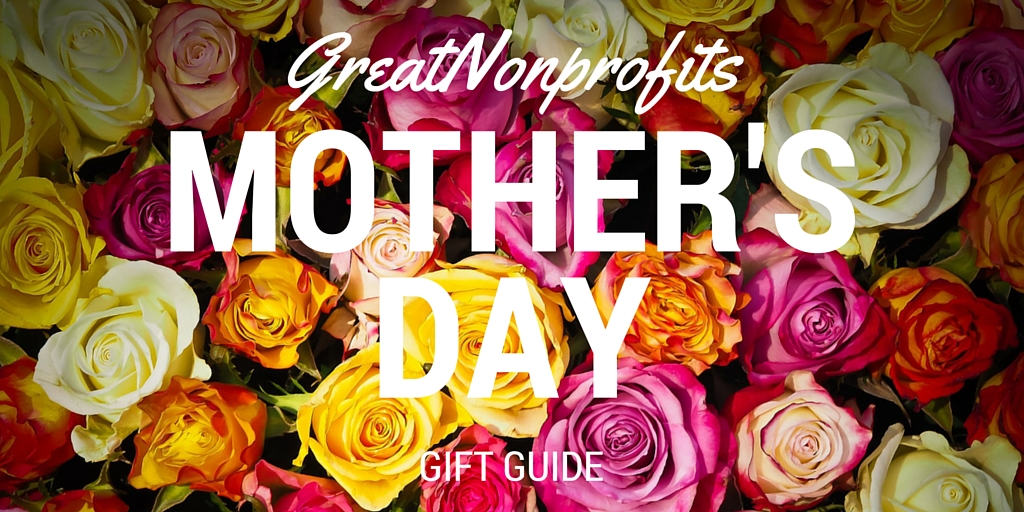 GreatNonprofits Mother's Day Gift Guide